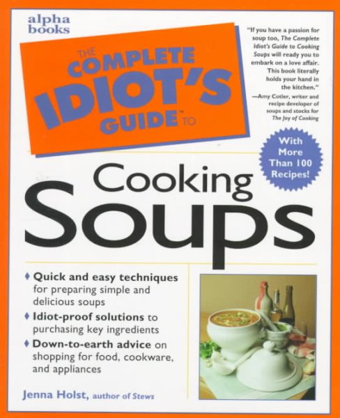 Complete Idiot's Guide to Cooking Soups (The Complete Idiot's Guide) cover