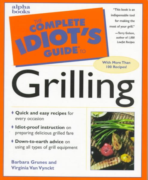 Complete Idiot's Guide to Grilling (The Complete Idiot's Guide) cover