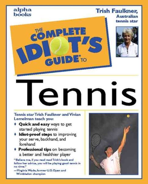 Complete Idiot's Guide to Tennis (The Complete Idiot's Guide)