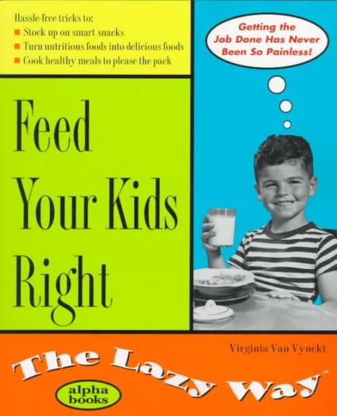 Feed Your Kids Right: The Lazy Way cover