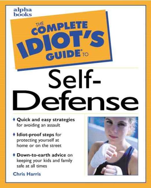 The Complete Idiot's Guide(R) to Self-Defense cover