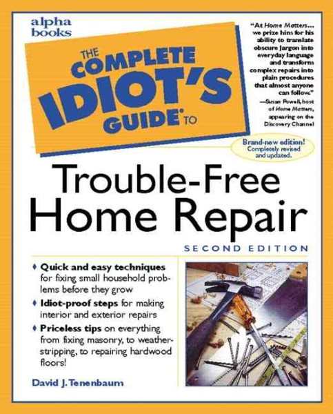 The Complete Idiot's Guide to Trouble-Free Home Repair (2nd Edition) cover