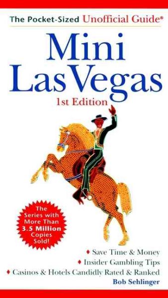 Mini Las Vegas: The Pocket-Sized Unofficial Guide to Las Vegas (Unofficial Guides)