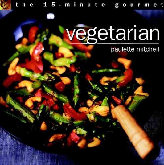 The 15-Minute Gourmet: Vegetarian cover