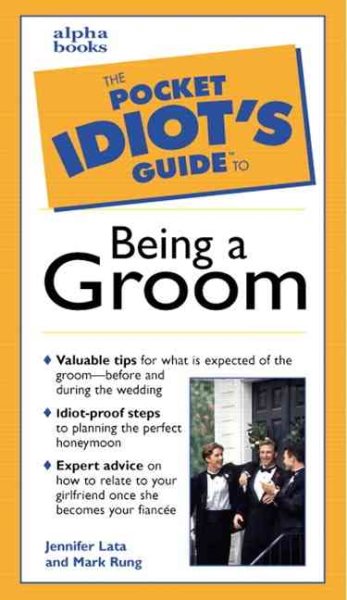 The Pocket Idiot's Guide to Being A Groom