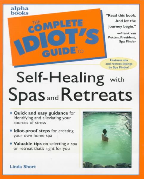 Complete Idiot's Guide to Self Healing with Spas and Retreats