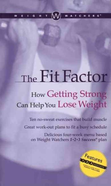 Weight Watchers The Fit Factor: How Getting Strong Can Help You Lose Weight cover