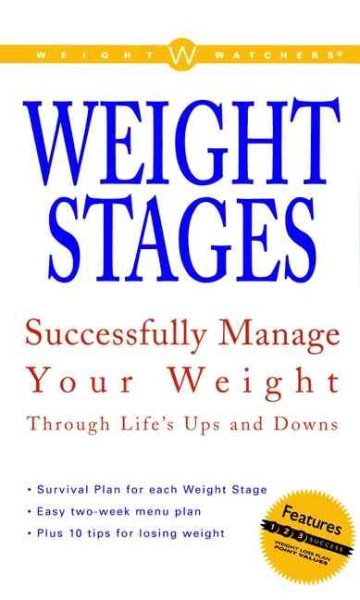 Weight Watchers Weight Stages: Successfully Manage Your Weight Through Life's Ups and Downs cover