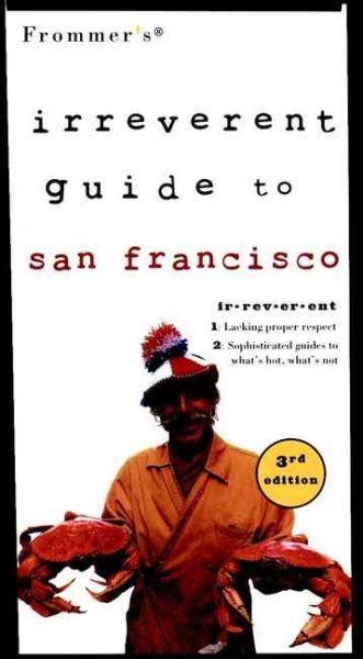 Frommer's Irreverent Guide to San Francisco, 3rd Edition (Irreverent) cover
