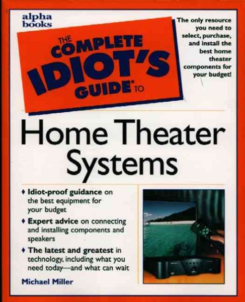 Complete Idiot's Guide to Home Theater Systems cover