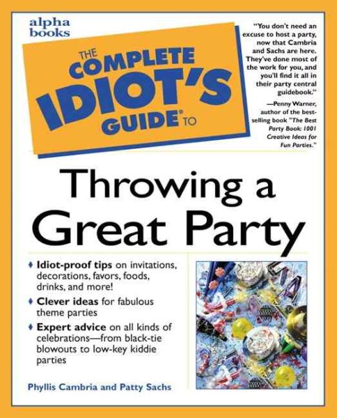 Complete Idiot's Guide to Throwing a Great Party