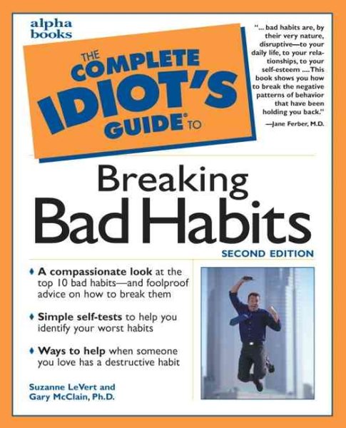 The Complete Idiot's Guide to Breaking Bad Habits (2nd Edition) cover