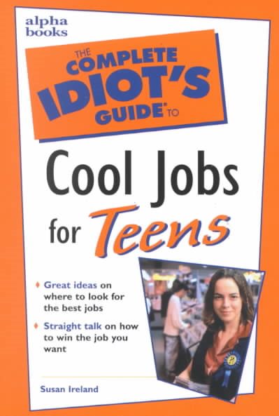 Complete Idiot's Guide to Cool Jobs for Teens cover