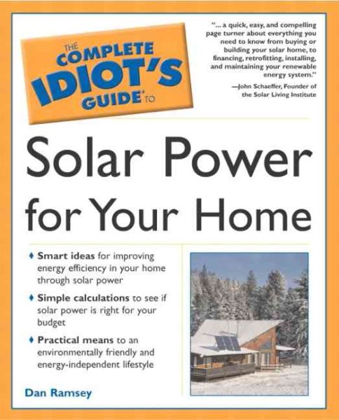 The Complete Idiot's Guide to Solar Power for Your Home