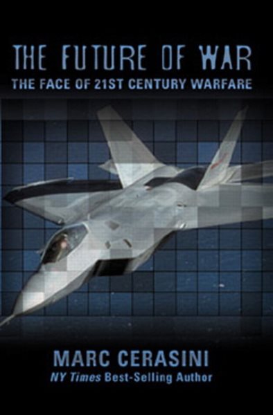 The Future of War: The Face of 21st-Century Warfare cover