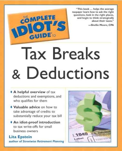 Complete Idiot's Guide to Tax Breaks and Deductions (The Complete Idiot's Guide) cover
