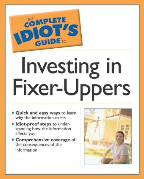The Complete Idiot's Guide to Investing In Fixer-Uppers cover