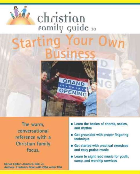 Christian Family Guide to Starting Your Own Business (Christian Family Guides) cover
