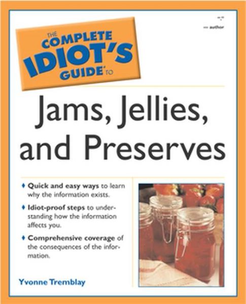 The Complete Idiot's Guide to Jams, Jellies & Preserves cover