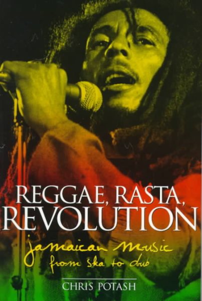 Reggae, Rasta, Revolution: Jamaican Music from Ska to Dub cover
