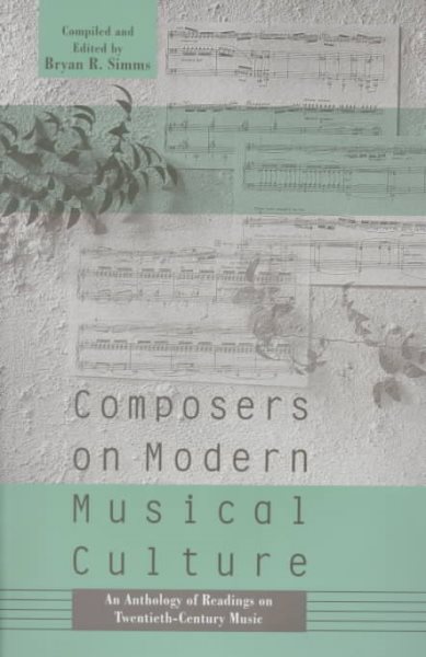 Composers on Modern Music Culture: An Anthology of Readings on Twentieth Century Music cover