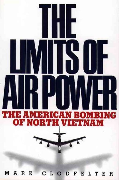 The Limits of Air Power: The American Bombing of North Vietnam cover