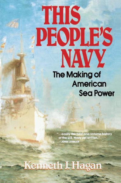 This People's Navy: The Making of American Sea Power