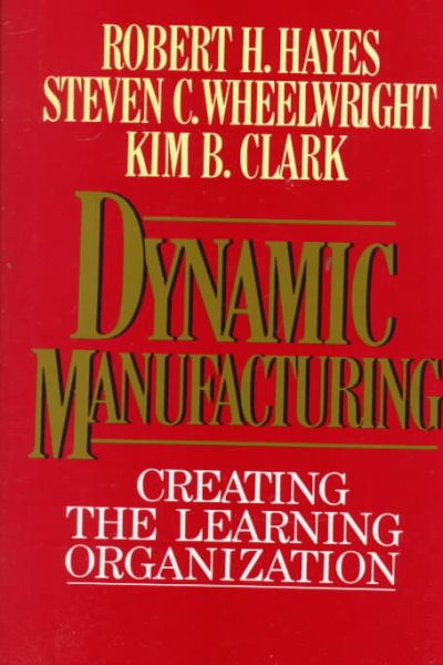 Dynamic Manufacturing: Creating the Learning Organization cover