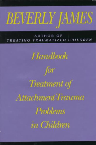 Handbook for Treatment of Attachment - Trauma Problems in Children cover
