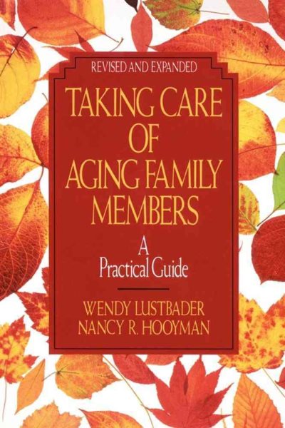 Taking Care of Aging Family Members:: A Practical Guide cover
