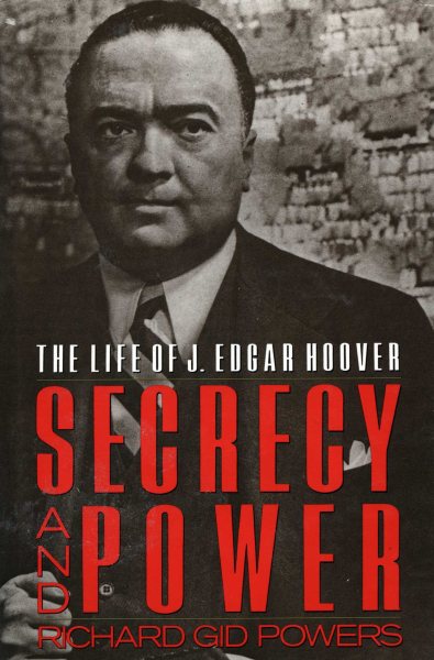 Secrecy and Power: The Life of J. Edgar Hoover cover