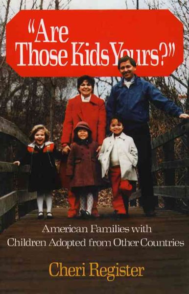 Are Those Kids Yours?: American Families With Children Adopted From Other Countries cover