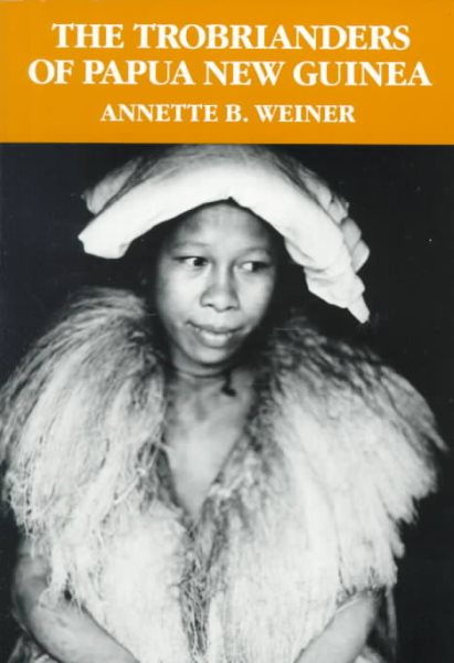 The Trobrianders of Papua New Guinea (Case Studies in Cultural Anthropology) cover