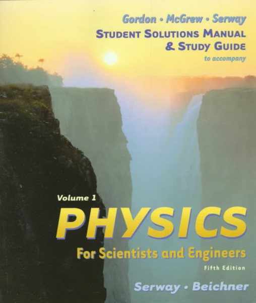 Physics For Scientists & Engineers Study Guide, Vol 1, 5th Edition cover