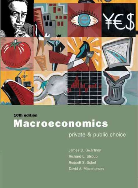 Macroeconomics: Private and Public Choice with Xtra! CD-ROM and InfoTrac College Edition