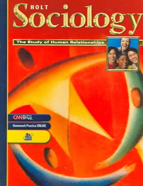 Holt Sociology:  The Study of Human Relationships: Student Edition Grades 9-12 2005 cover