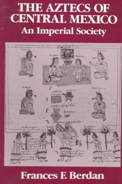 The Aztecs of Central Mexico: An Imperial Society (Case Studies in Cultural Anthropology) cover