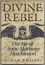 Divine Rebel: The Life of Anne Marbury Hutchinson cover
