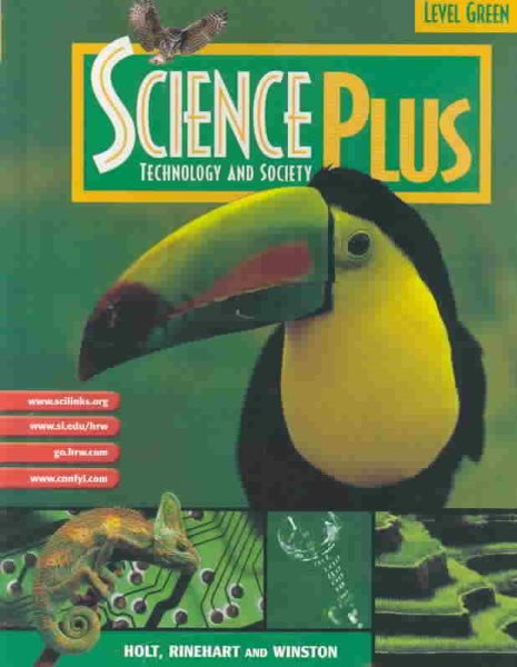 Scienceplus: Technology and Society : Level Green (Holt Science Plus)
