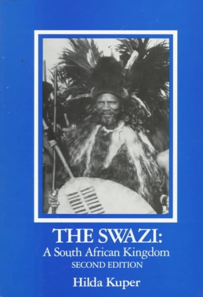 The Swazi: A South African Kingdom (Case Studies in Cultural Anthropology)