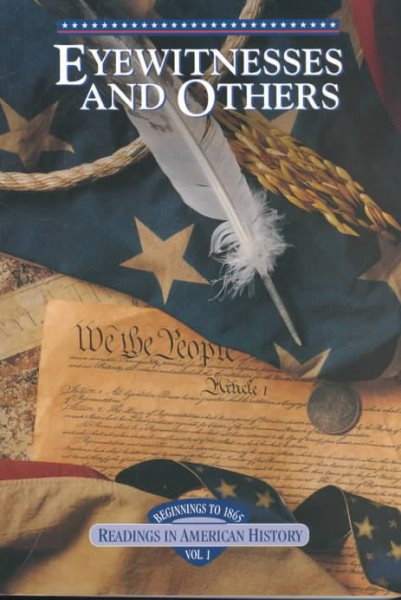 Eyewitness and Others: Readings in American History, Volume 1 (Beginnings to 1865) cover