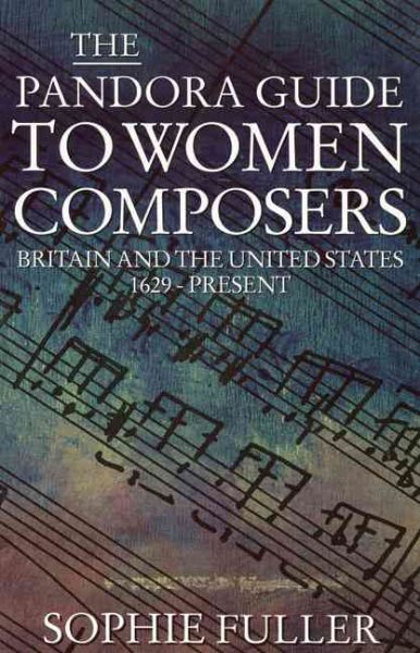 The Pandora Guide to Women Composers: Britain and the United States 1629 to the Present cover