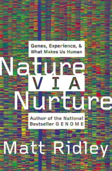 Nature Via Nurture: Genes, Experience, and What Makes Us Human cover