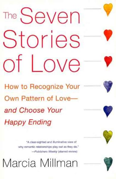 The Seven Stories of Love: How to Recognize Your Own Pattern of Love--and Choose Your Happy Ending cover