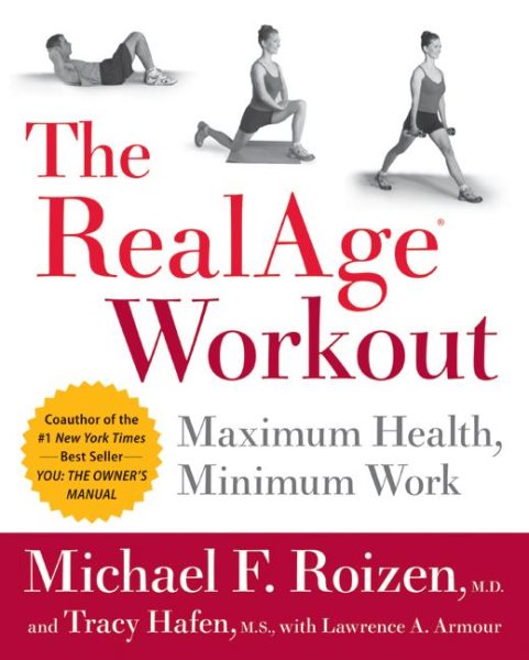 The RealAge(R) Workout: Maximum Health, Minimum Work cover