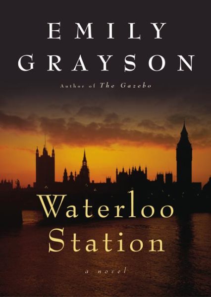 Waterloo Station: A Novel (Grayson, Emily) cover