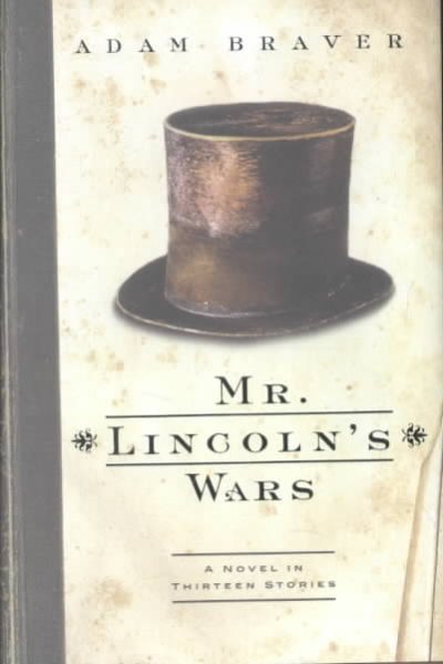 Mr. Lincoln's Wars: A Novel in Thirteen Stories cover