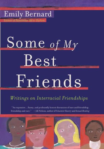 Some of My Best Friends: Writers on Interracial Friendships cover