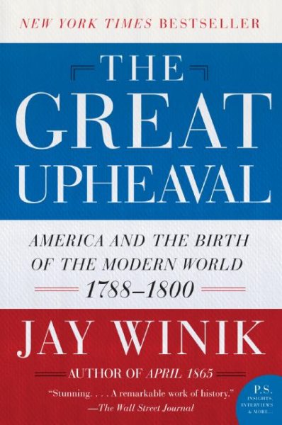The Great Upheaval: America and the Birth of the Modern World, 1788-1800 cover