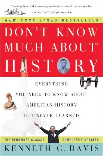 Don't Know Much About History: Everything You Need to Know About American History but Never Learned cover